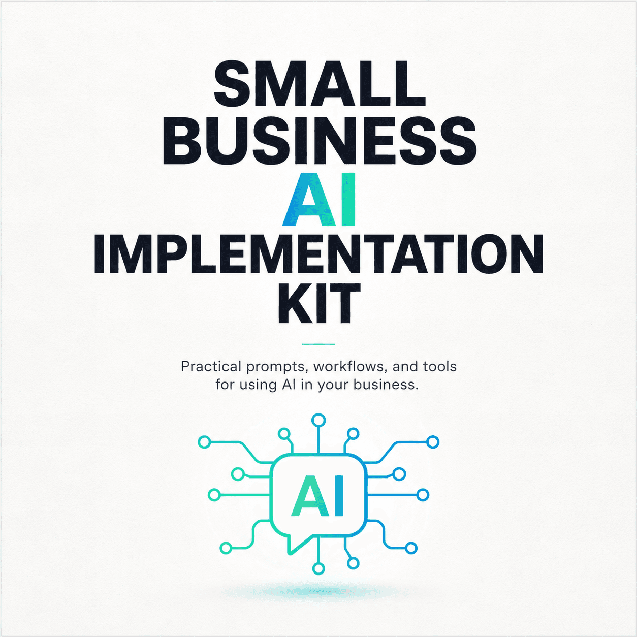 Small Business AI Implementation Kit cover with practical prompts, workflows, and tools for using AI in your business