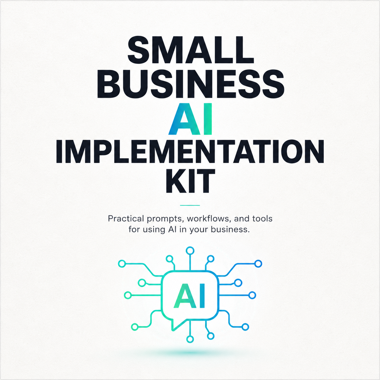 Small Business AI Implementation Kit cover with practical prompts, workflows, and tools for using AI in your business